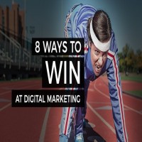 8 ways in which to Win at Digital Marketing